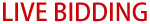 LIVE BIDDING