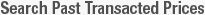 Search Past Transacted Price