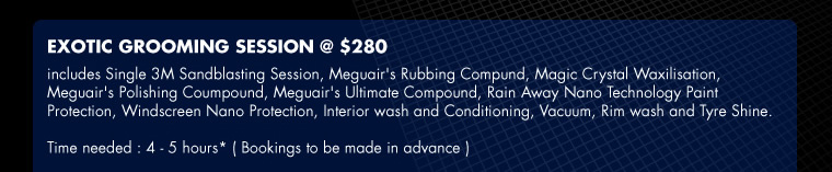 Exotic grooming session @ $280