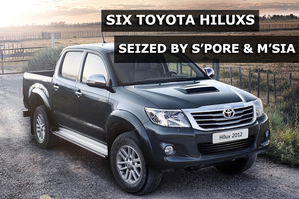 Six Toyota Hiluxs seized in Singapore and Malaysia joint operation