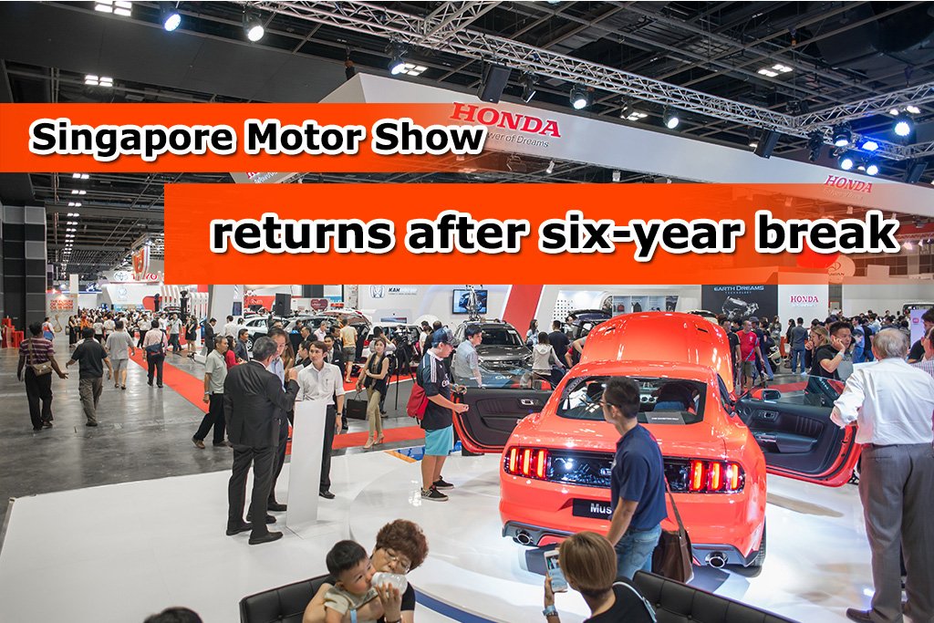 Motor Show returns to Singapore after six-year hiatus - Sgcarmart