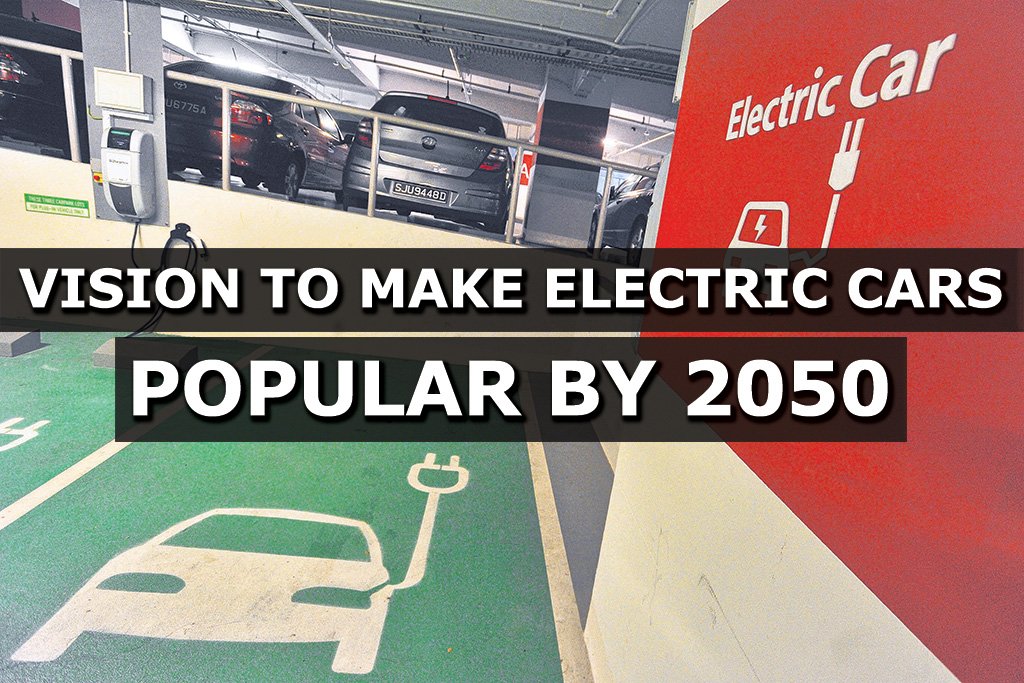 Vision to make electric cars popular by 2050 Sgcarmart