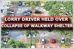Lorry driver held over collapse of walkway shelter