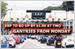 Car ERP to go up by $1.00 at two gantries from Monday