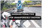 Harsher penalties for irresponsible motorists